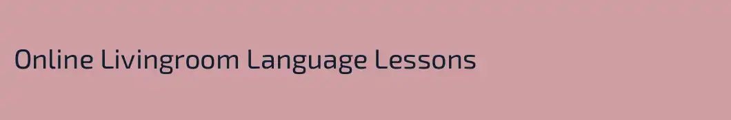 Online Livingroom Language Lessons